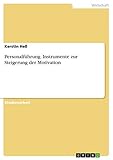 Personalführung. Instrumente zur Steigerung der Motivation