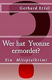 Wer hat Yvonne ermordet?: Ein Mitspielkrimi