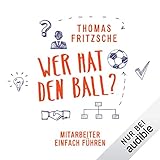 Wer hat den Ball? Mitarbeiter einfach führen