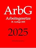 ArbG, Arbeitsgesetze, Aktuelle Gesetze: Arbeitsrecht
