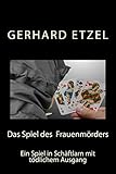 Das Spiel des Frauenmörders: Ein Spiel in Schäftlarn mit tödlichem Ausgang