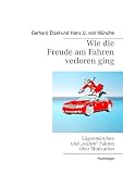 Wie die Freude am Fahren verloren ging: Lügenmärchen und 'wahre' Fakten über Motivation