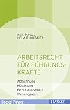 Arbeitsrecht für Führungskräfte: - Abmahnung - Kündigung - Personalgespräch - Weisungsrecht (Pocket Power)
